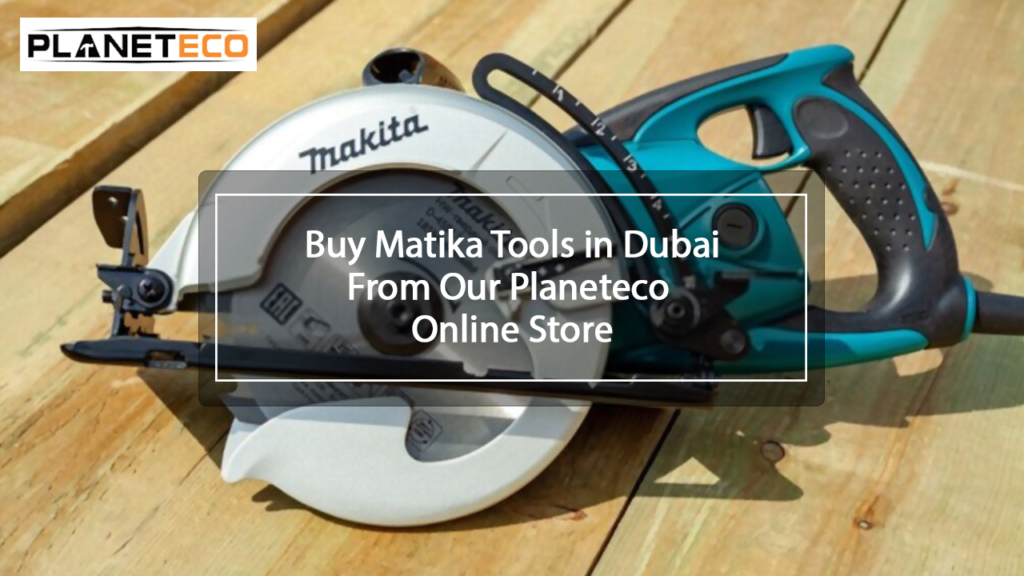 buy Matika tools online in Dubai