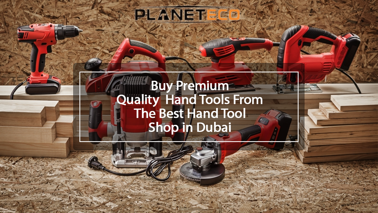 Buy Premium Quality Hand Tools From The Best Hand Tool Shop