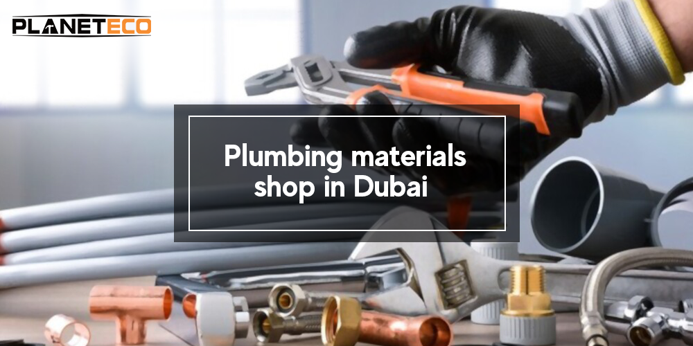 Plumbing materials Store in Dubai