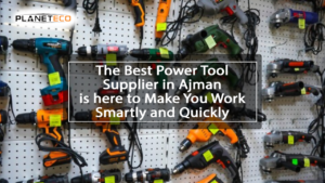 Best Power tools in Ajman