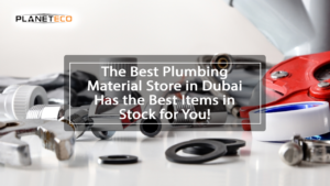 Plumbing material store in Dubai