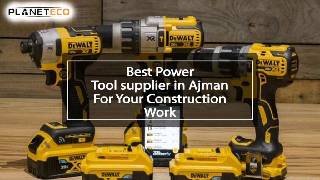 best power tool suppliers in Ajman