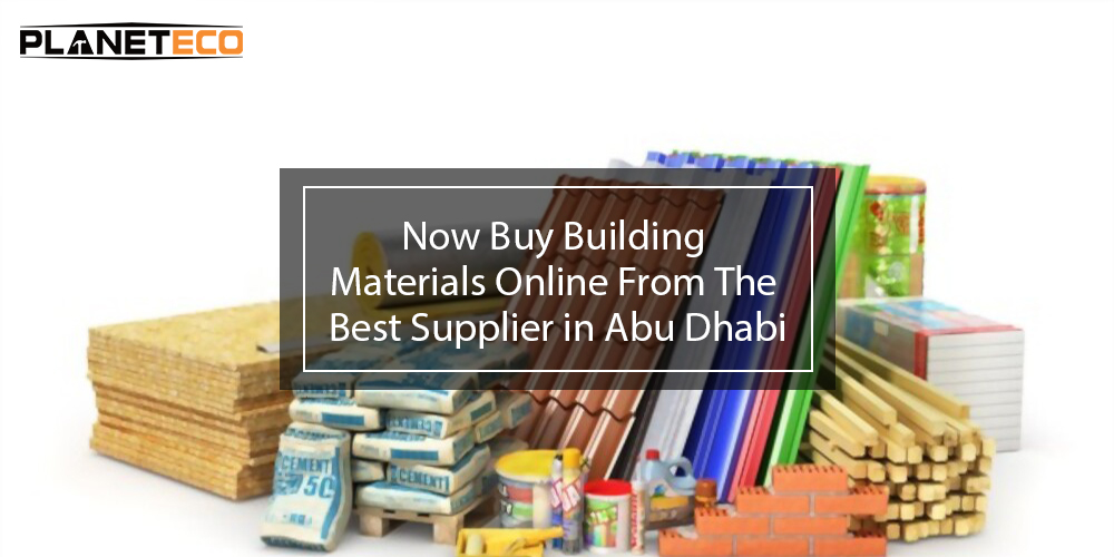 Now Buy Building Materials Online from the Best Supplier in Abu Dhabi