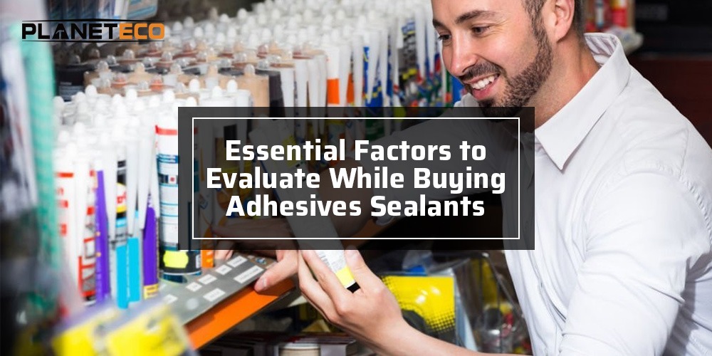Factors to Consider While Buying Adhesives Sealants From Suppliers UAE