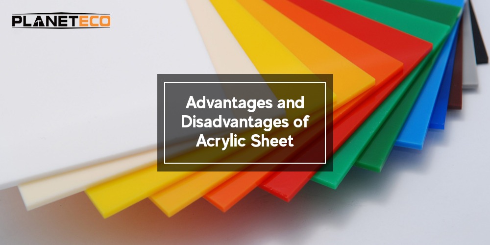 Advantages and Disadvantages of Acrylic Sheet