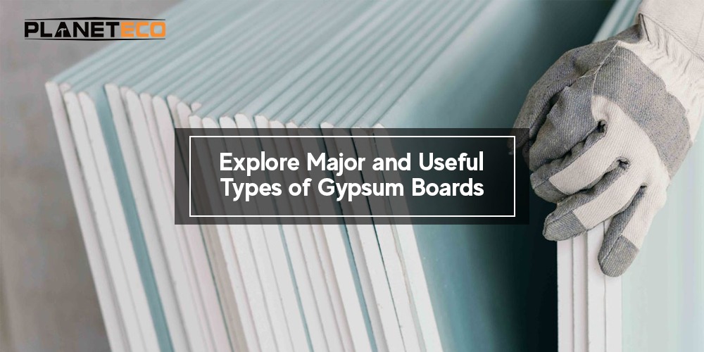 Explore Major and Useful Types of Gypsum Boards