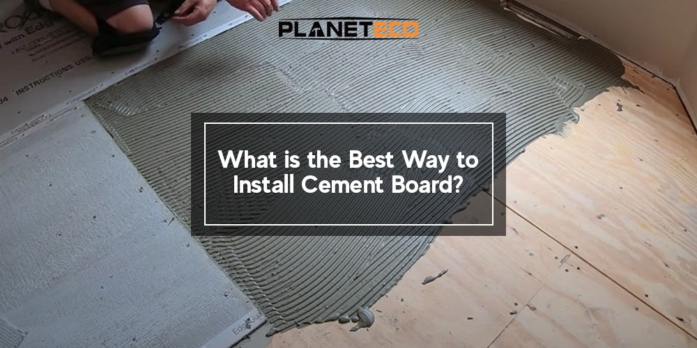 What is the Best Way to Install Cement Board?