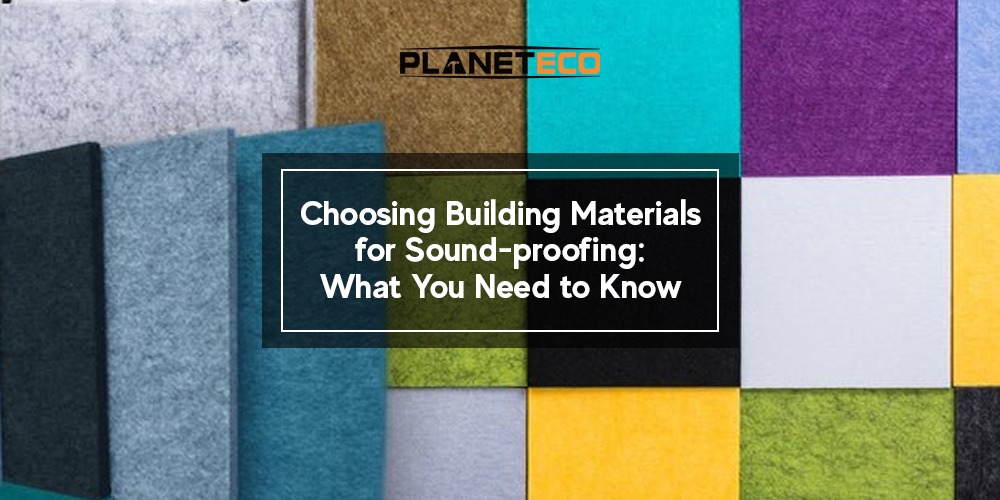 Choosing Building Materials for Sound-proofing: What You Need to Know