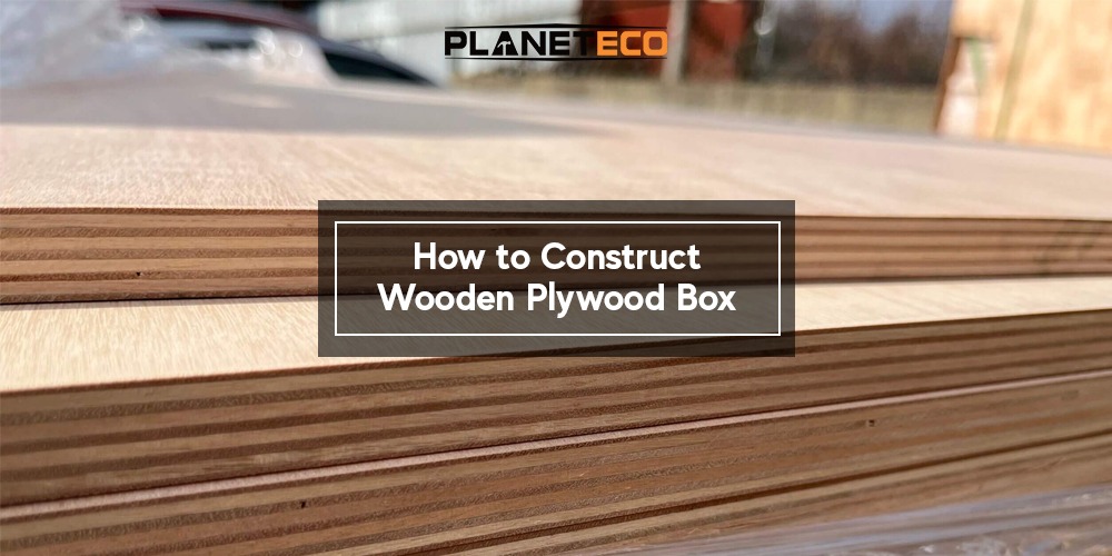 How to Construct Wooden Plywood Box