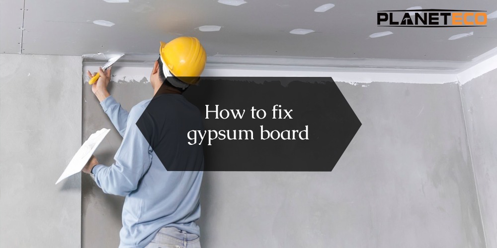 How to Fix Gypsum Board Like a Pro