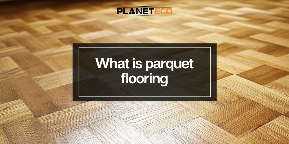 What is Parquet Flooring UAE?