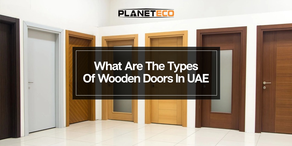 What Are the Types of Wooden Doors in the UAE