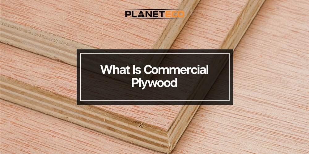 What Is Commercial Plywood?