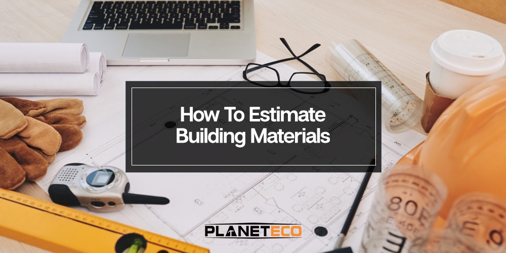 How to Estimate Building Materials